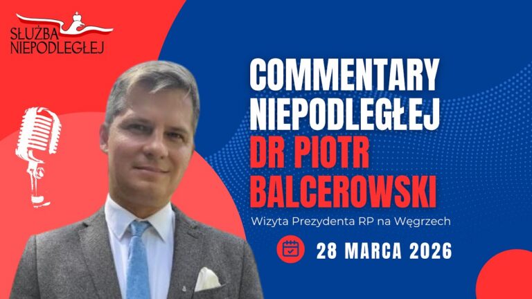 CommentaryNiepodległej: Wizyta prezydenta RP na Węgrzech – komentarz
