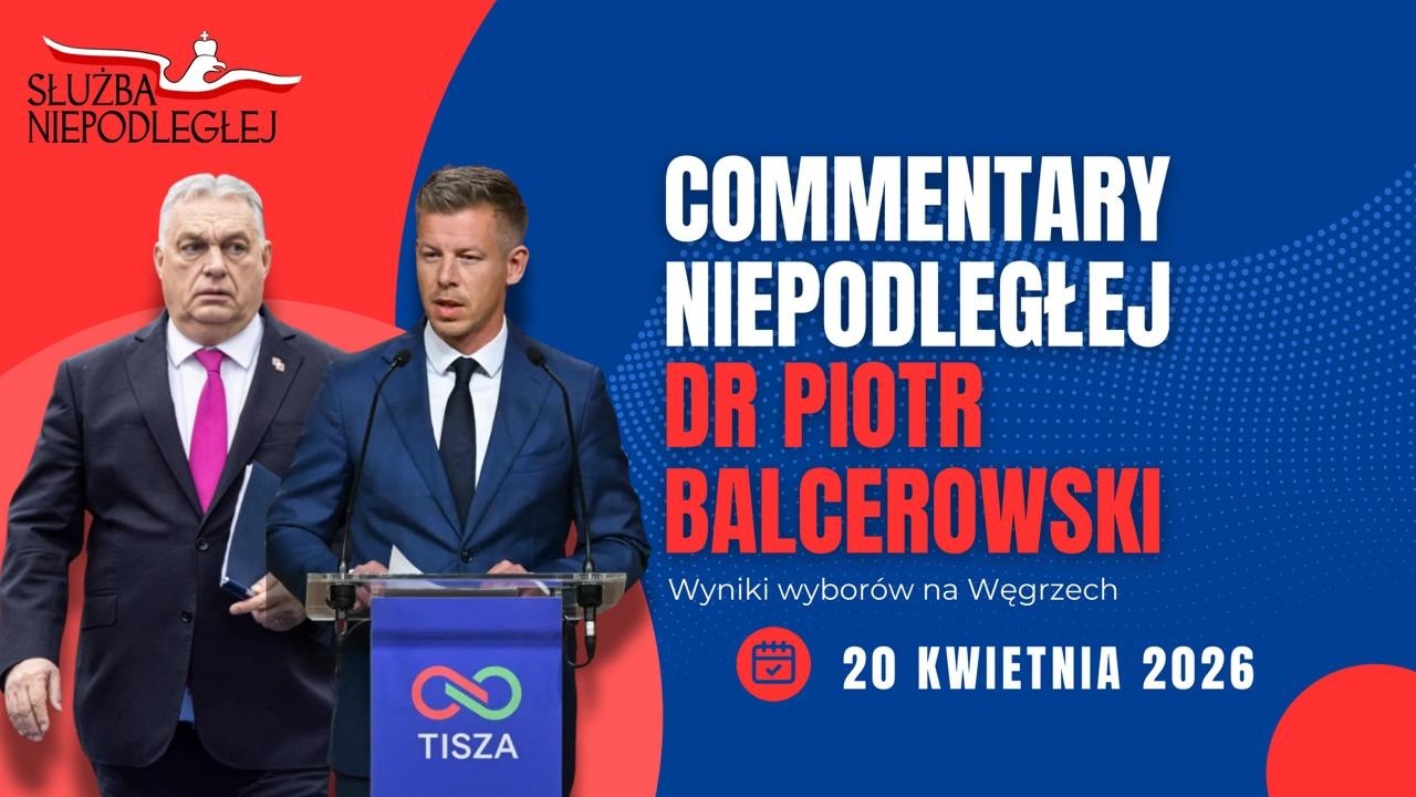 CommentaryNiepodległej: Wybory na Węgrzech i konsekwencje dla Polski